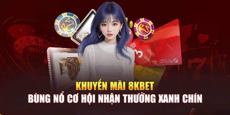 Khuyến mãi 8kbet nhận thưởng khi giới thiệu bạn bè