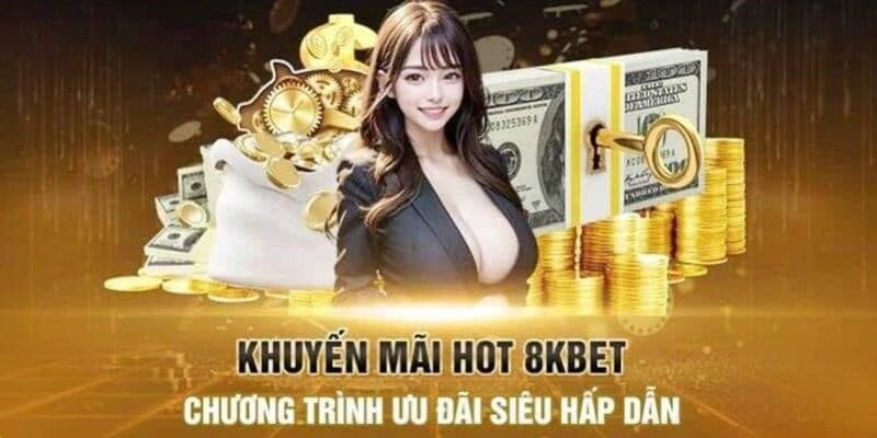 Khuyến mãi hoàn trả 8kbet mỗi ngày, cơ hội nhận vốn lớn 