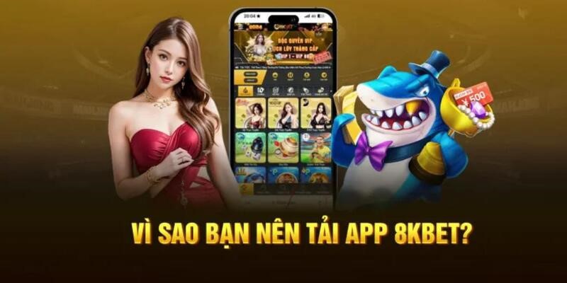 Giải trí bất tận tốc độ cao khi tải app 8kbet 